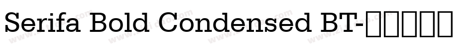 Serifa Bold Condensed BT字体转换